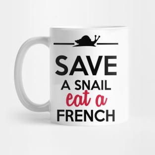 Food & Culinary - Save a Snail eat a French Mug